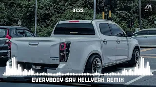 Everybody say hellyeah remix (only use in miri)