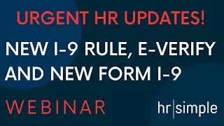 Urgent Employment Verification Updates: New I-9 Rule, E-Verify and New Form I-9