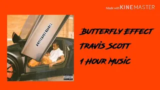 1 Hour Music : Butterfly Effect - Travis Scott