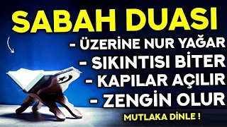 Kim Bu Duayı HER SABAH Dinlerse TÜM SIKINTISI BİTER, KAPILAR AÇILIR, ZENGİN OLUR ! - ( Sabah Duası )