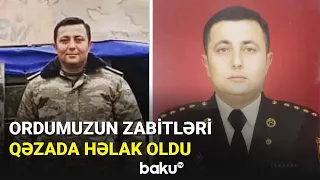 Ordumuzun zabitləri qəzada həlak oldu - BAKU TV