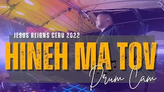 Hineh Ma Tov | drum cam | Jesus Reigns Cebu 2022