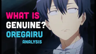 What is Genuine? | OreGairu Analysis