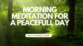 Morning meditation   Start Your Day with peace and Calm meditation with affirmattions