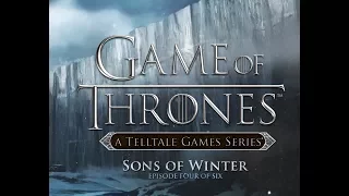 Game of Thrones. Прохождение. Эпизод 4. Сыновья зимы. ч.1