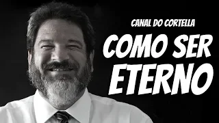 Mario Sergio Cortella - Como Ser Eterno