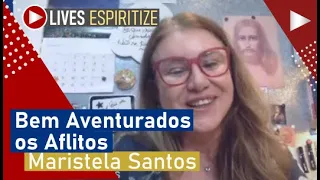 Espiritize - Maristela Santo, Bem Aventurados os Aflitos