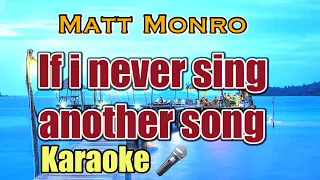 WELCOME KARAOKE CHANNEL 🎤-If i never sing another song- Matt Monro