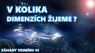 V KOLIKA DIMENZÍCH ŽIJEME? | Záhady Vesmíru #3