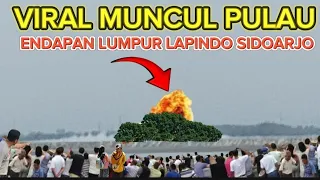 🔴VIRAL MUNCUL PULAU ENDAPAN LUMPUR LAPINDO SIDOARJO