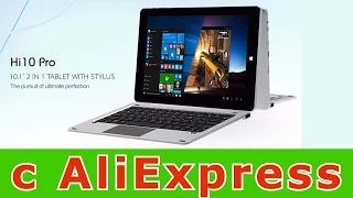 Планшет Chuwi Hi10 Pro + клавиатура с AliExpress. Обзор. Планшет - ноутбук за 200$