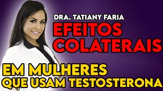 EFEITOS COLATERAIS EM MULHERES QUE USAM TESTOSTERONA - COMO A VIRILIZAÇÃO PODE SER EVITADA?