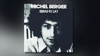 MICHEL BERGER - Seras-tu là ?