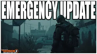 BREAKING NEWS: WE ARE GETTING A EMERGENCY UPDATE IN THE DIVISION 2!  LET EVERYONE KNOW!