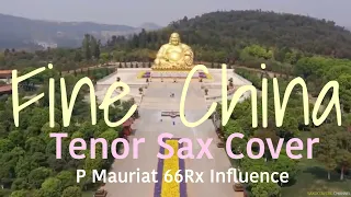 Fine China - Chris Brown - P Mauriat 66RX Influence Tenor Sax