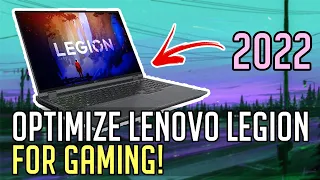 🔧How to Optimize Lenovo Legion 2022 Gen 7 Laptop for Gaming & Performance [Updated 2022 Guide]
