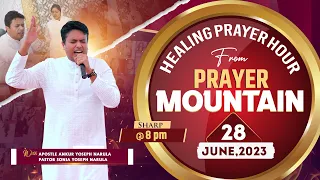 LIVE HEALING PRAYER HOUR FROM PRAYER MOUNTAIN (28-06-2023) || Ankur Narula Ministries