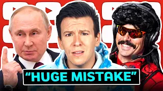 Let's Talk About My Health, Putin Getting More Hitler-y By The Day, & Dr. Disrespect's Controversy