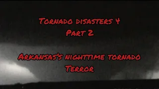 Tornado disasters 4 part 2: Arkansas’s nighttime tornado terror (EAS Scenario)