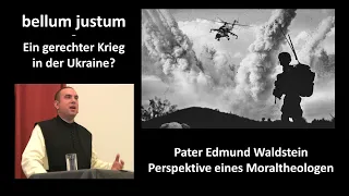 bellum justum - Impuls von Pater Edmund Waldstein zum Krieg in der Ukraine