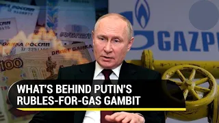 3121 - Putin demands Rubles for Russian Gas; Will Moscow's tactic to fight sweeping work - 25th Mar