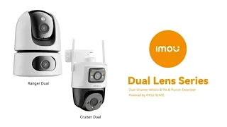 IMOU Dual Lens Series- Ranger Dual & Cruiser Dual