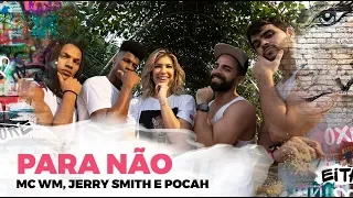 Para Não - MC WM, Jerry Smith e Pocah - Coreografia | Lore Improta