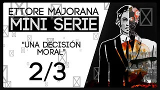 Ettore Majorana | Mini Serie (2/3) | Una decisión moral