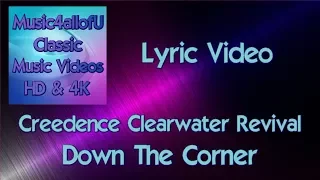 Creedence Clearwater Revival - Down The Corner (HD Lyric Video) 1969