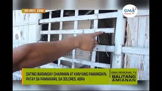 Balitang Amianan: 2 Patay sa Pamamaril sa Abra