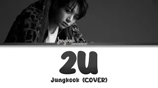 Jungkook - 2U (COVER) Lyrics