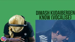 DIMASH KUDAIBERGEN - KNOW (VOCALISE) REACTION!