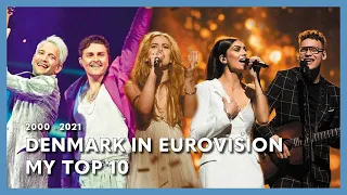 Denmark in Eurovision - My Top 10 (2000 - 2021)