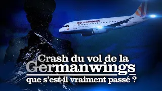 Documentaire Crash du vol de la Germanwings Barcelone-Düsseldorf : Que s’est-il vraiment passé ?