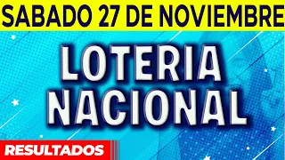 Resultado del sorteo Loteria Nacional del Sábado 27 de Noviembre del 2021.