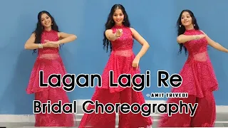 Lagan Lagi Re | Bridal Choreography | Amit Trivedi ft. Shreya Ghoshal | Khyati Jajoo Choreography