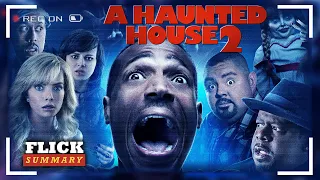 A Haunted House 2: This Guy Went From Dating A Possessed Girl To Dating Anabelle | Flick Summary