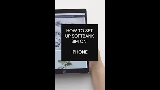 (IOS) How to set up Softbank Internet SIM in Iphone