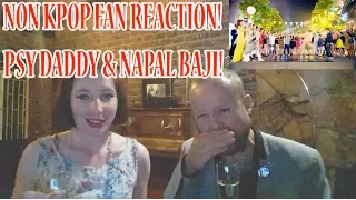 NON KPOP FAN REACTION - PSY - DADDY & NAPAL BAJI