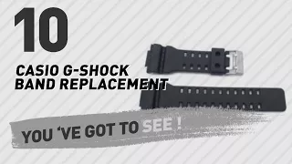 Casio G-Shock Band Replacement Top 10 // New & Popular 2017