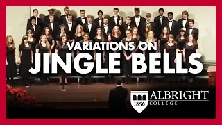 Variations on Jingle Bells Performed by the Albright College Concert Choir