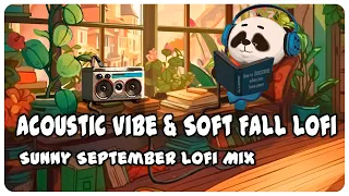 🍁Acoustic Vibe & Soft Fall ChillHop: Sunny September Lofi Mix 🍁