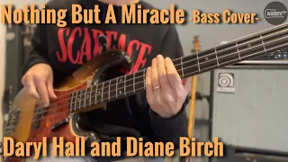 Nothing But A Miracle(Daryl Hall and Diane Birch)-Bass Cover-