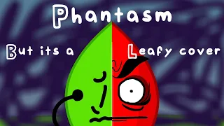You Stole Dream Island! (Phantasm but it's a Leafy cover)