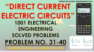 1001 EE SOLVED PROBLEMS - DIRECT CURRENT ELECTRIC CIRCUITS -PROBLEM NO. 31-40 (EXPLAINED IN TAGALOG)