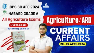20-23 April Agriculture Current Affairs for UPSSSC AGTA, IBPS AFO & Bihar BHO | By Sandeep Sir