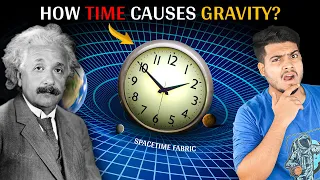 How Does Time Creates Gravity? आखिर कैसे समय गुरुत्वाकर्षण बल को बनाता है? Time Dilation