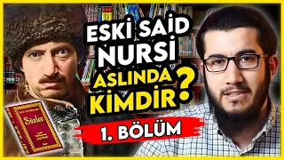 Eski Said Nursi Aslında Kimdir? (1/4.Bölüm)