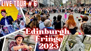 Unraveling Edinburgh Fringe 2023 : A Magical Royal Mile Adventure. Edinburgh Live Walk. Scotland