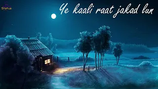 Ye Kaali raat jakad lun ❤️ night Whatsapp status....